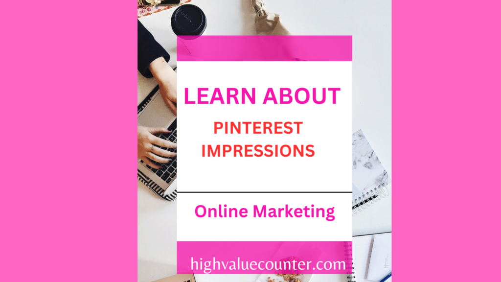 WHAT ARE IMPRESSIONS ON PINTEREST?